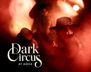 Dark Circus at Aqua